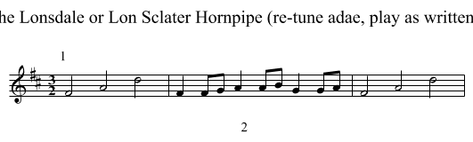 the Lonsdale or Lon Sclater Hornpipe (re-tune adae, play as written) - staff notation