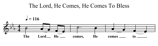 The Lord, He Comes, He Comes To Bless - staff notation