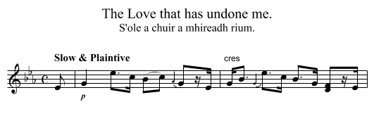 The Love that has undone me. - staff notation