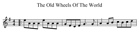 The Old Wheels Of The World - staff notation