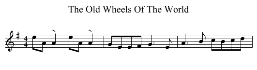 The Old Wheels Of The World - staff notation