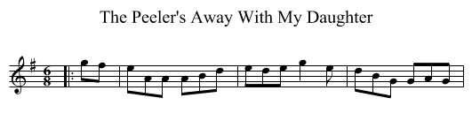 The Peeler's Away With My Daughter - staff notation