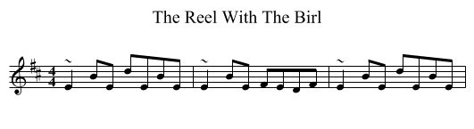 The Reel With The Birl - staff notation