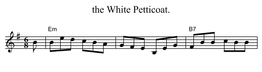 the White Petticoat. - staff notation