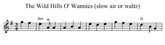 The Wild Hills O' Wannies (slow air or waltz) - staff notation