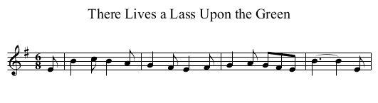 There Lives a Lass Upon the Green - staff notation