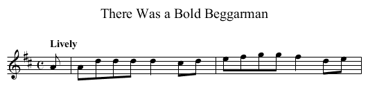 There Was a Bold Beggarman - staff notation