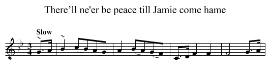 There’ll ne'er be peace till Jamie come hame - staff notation