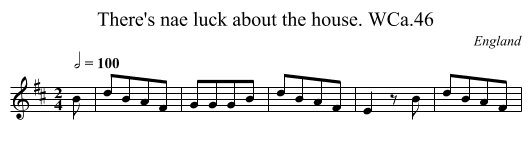 There's nae luck about the house. WCa.46 - staff notation