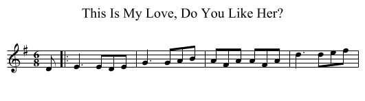 This Is My Love, Do You Like Her? - staff notation
