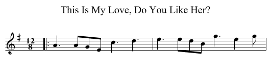 This Is My Love, Do You Like Her? - staff notation