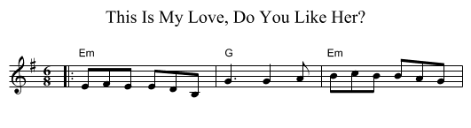 This Is My Love, Do You Like Her? - staff notation