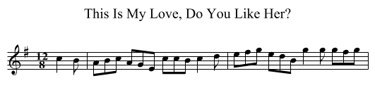 This Is My Love, Do You Like Her? - staff notation