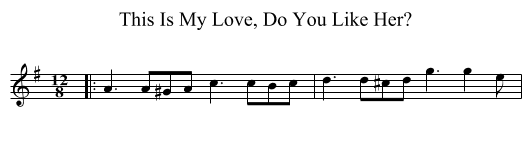 This Is My Love, Do You Like Her? - staff notation