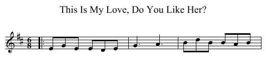 This Is My Love, Do You Like Her? - staff notation
