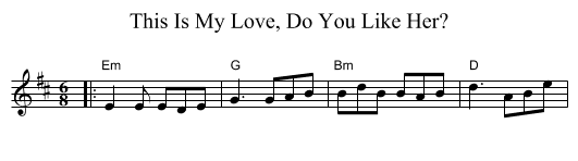 This Is My Love, Do You Like Her? - staff notation