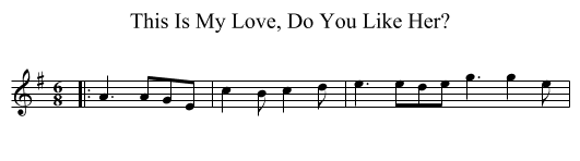 This Is My Love, Do You Like Her? - staff notation