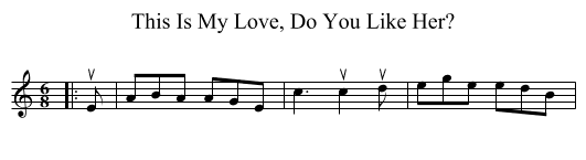 This Is My Love, Do You Like Her? - staff notation