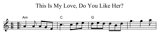 This Is My Love, Do You Like Her? - staff notation