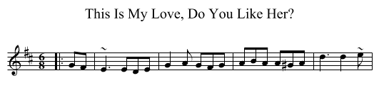 This Is My Love, Do You Like Her? - staff notation