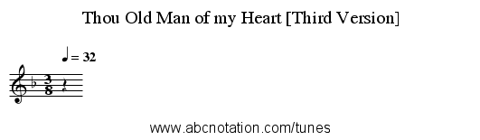 Thou Old Man of my Heart [Third Version] - staff notation