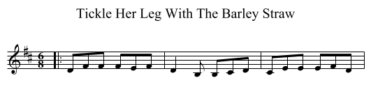 Tickle Her Leg With The Barley Straw - staff notation