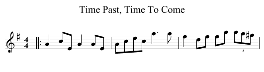 Time Past, Time To Come - staff notation