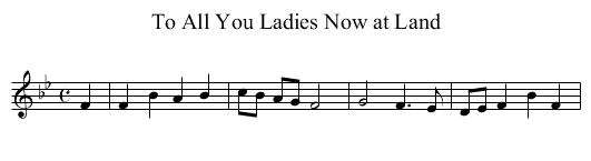 To All You Ladies Now at Land - staff notation