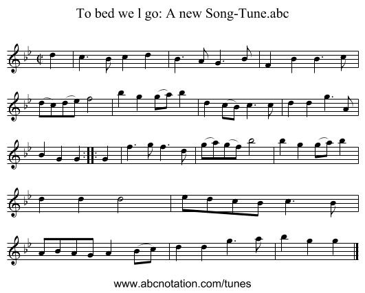 To bed we l go: A new Song-Tune.abc - staff notation