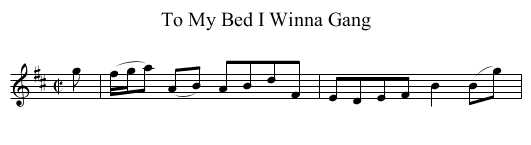 To My Bed I Winna Gang - staff notation
