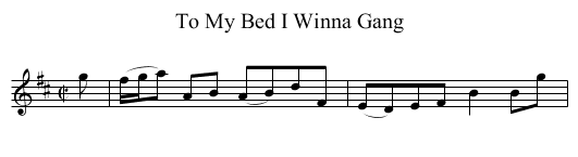 To My Bed I Winna Gang - staff notation