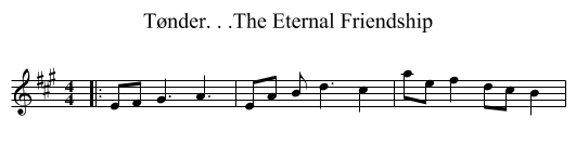 Tønder. . .The Eternal Friendship - staff notation