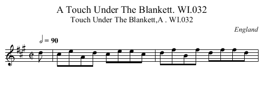 Touch Under The Blankett. WI.032, A  - staff notation