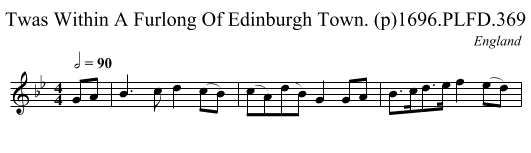 Twas Within A Furlong Of Edinburgh Town. (p)1696.PLFD.369 - staff notation