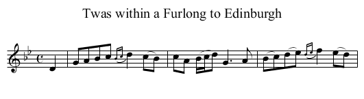 Twas within a Furlong to Edinburgh - staff notation