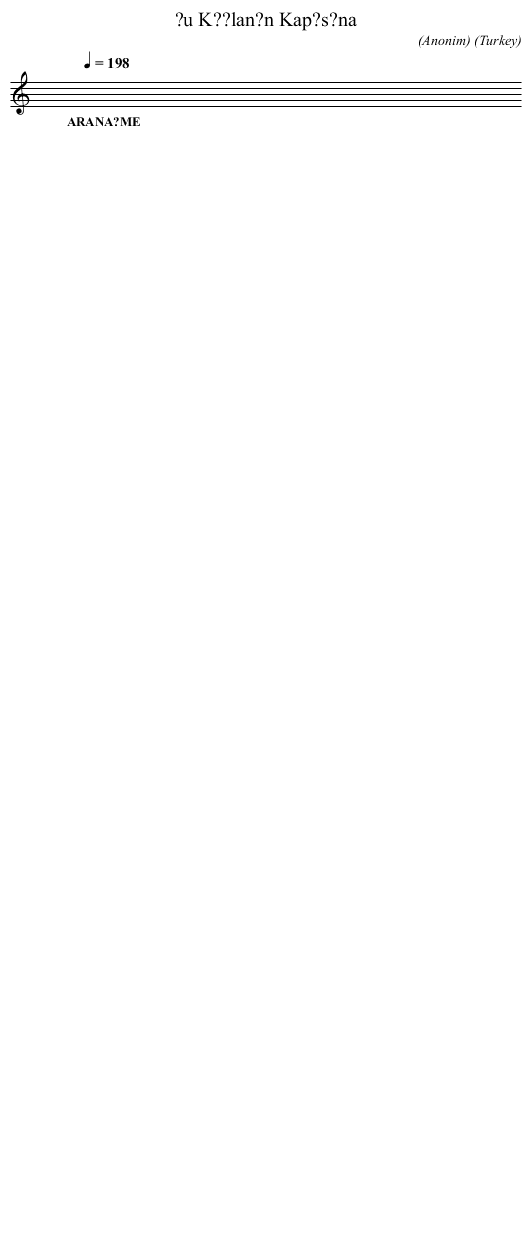 ?u K??lan?n Kap?s?na - staff notation