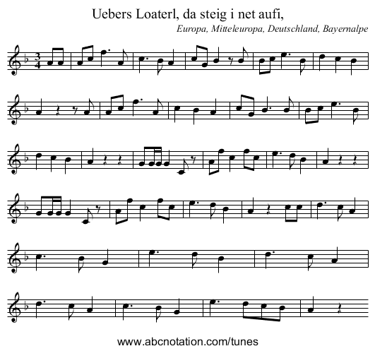 Uebers Loaterl, da steig i net aufi, - staff notation