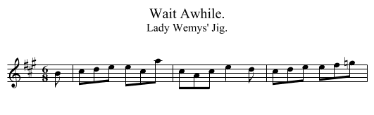 Wait Awhile. - staff notation