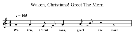 Waken, Christians! Greet The Morn - staff notation