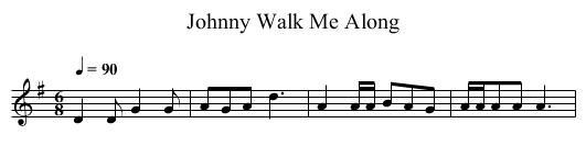 Walk Me Along, Johnny - staff notation