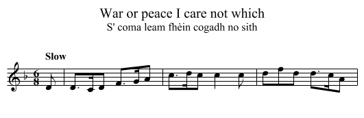 War or peace I care not which - staff notation
