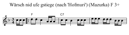 W&auml;rsch nid ufe gstiege (nach 'Hofmuri') (Mazurka) F 3+ - staff notation