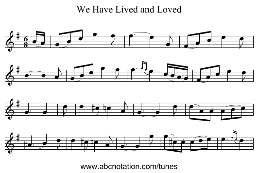 We Have Lived and Loved - staff notation