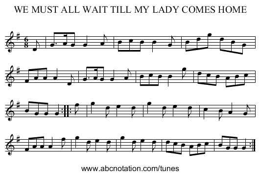 WE MUST ALL WAIT TILL MY LADY COMES HOME - staff notation