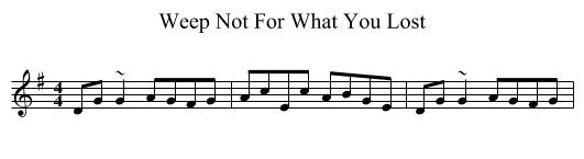 Weep Not For What You Lost - staff notation