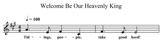Welcome Be Our Heavenly King - staff notation