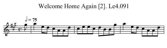 Welcome Home Again [2]. Le4.091 - staff notation