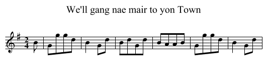 We'll gang nae mair to yon Town - staff notation