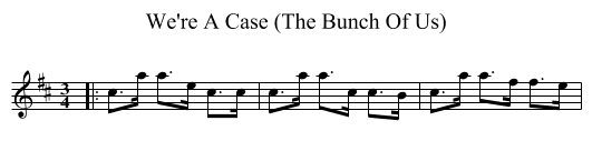 We're A Case (The Bunch Of Us) - staff notation
