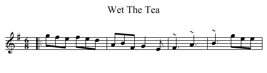 Wet The Tea - staff notation